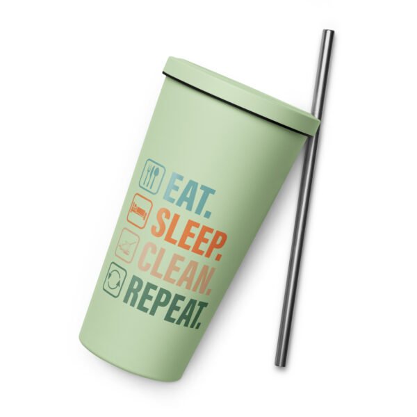 Eat Sleep Clean Repeat Insulated tumbler with a straw