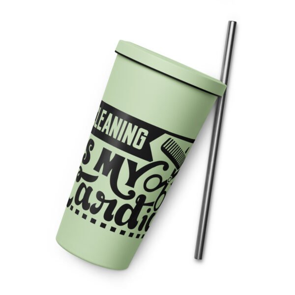 Cleaning Is My Cardio Insulated tumbler with a straw