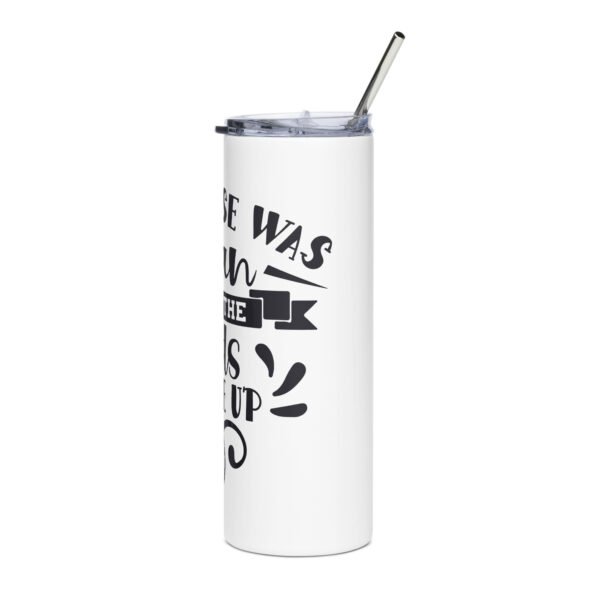 My House Was Clean Then The Kids Woke Up Stainless steel tumbler - Image 3