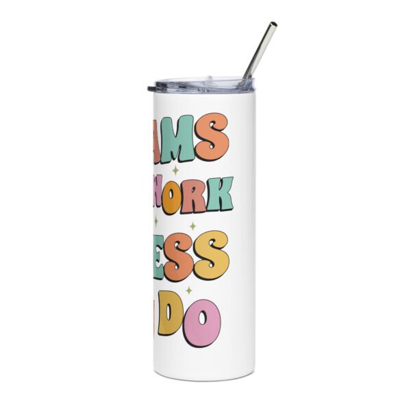 Dreams Don't Work Unless You Do Stainless steel tumbler - Image 3