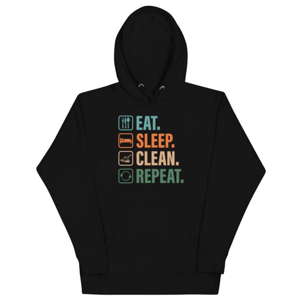 Eat Sleep Clean Repeat T-Shirt Housecleaning Funny Quote Unisex Hoodie - Image 2