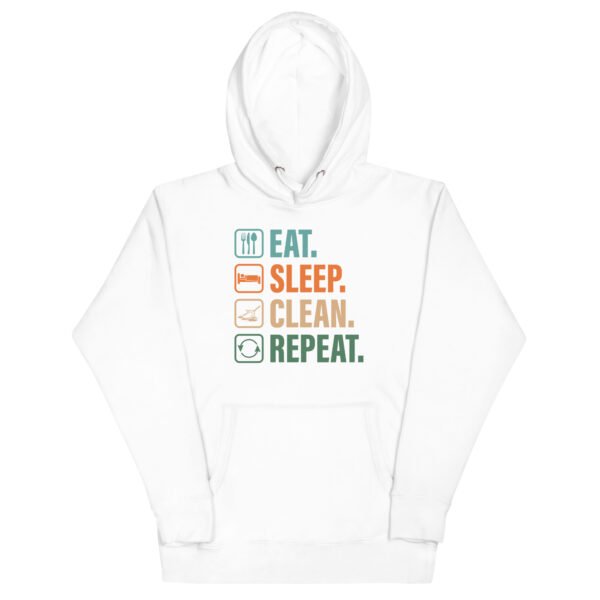 Eat Sleep Clean Repeat T-Shirt Housecleaning Funny Quote Unisex Hoodie - Image 9