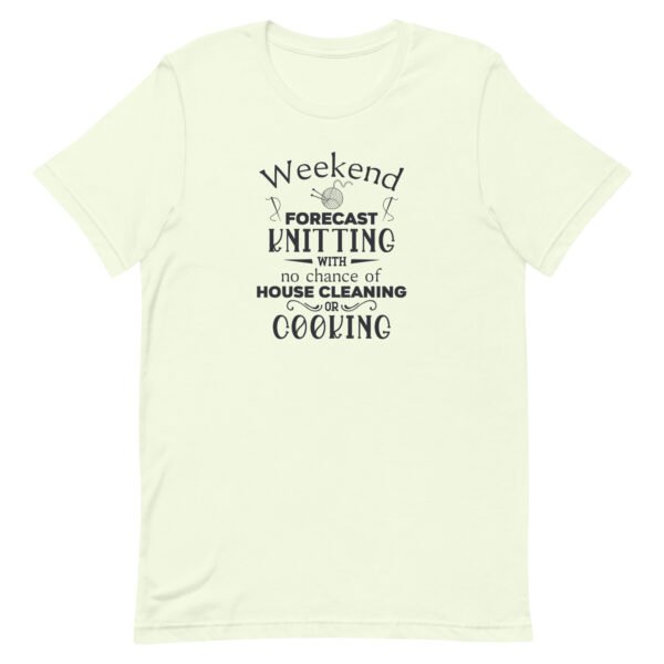 Weekend Forecast Knitting Womens Funny Graphic Tee No Cooking Unisex t-shirt - Image 7