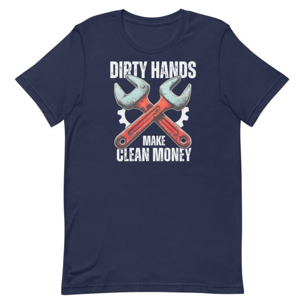 Dirty Hands Make Clean Money Unisex t-shirt - Image 7