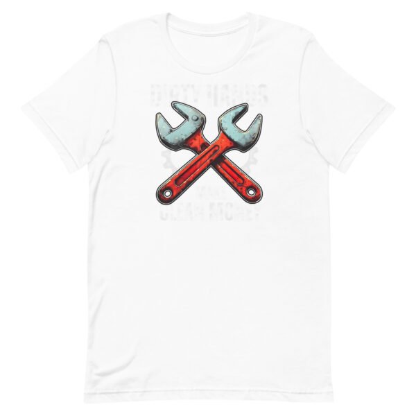 Dirty Hands Make Clean Money Unisex t-shirt - Image 11