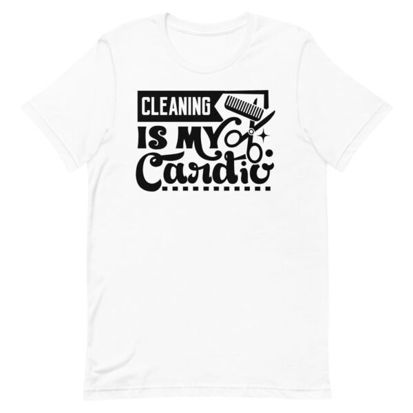 Cleaning Is My Cardio Unisex t-shirt - Image 9