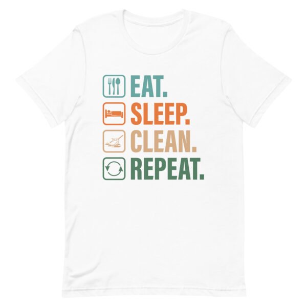 Eat Sleep Clean Repeat T-Shirt Houseclean Shirt Graphic Tee Unisex t-shirt - Image 9