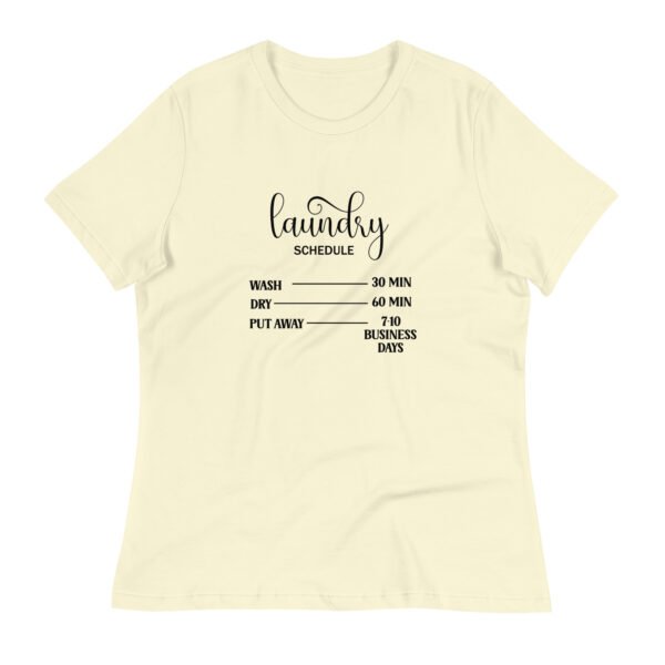 Laundry Schedule Graphic Funny Tee Quote Women's Relaxed T-Shirt - Image 5