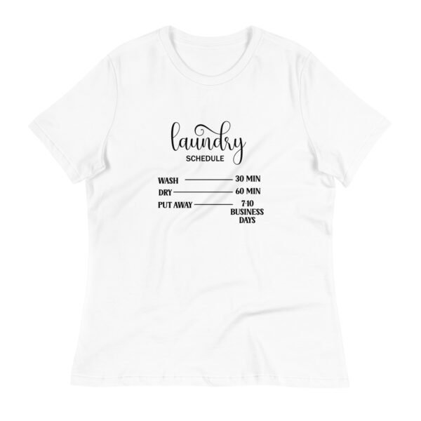 Laundry Schedule Graphic Funny Tee Quote Women's Relaxed T-Shirt - Image 7